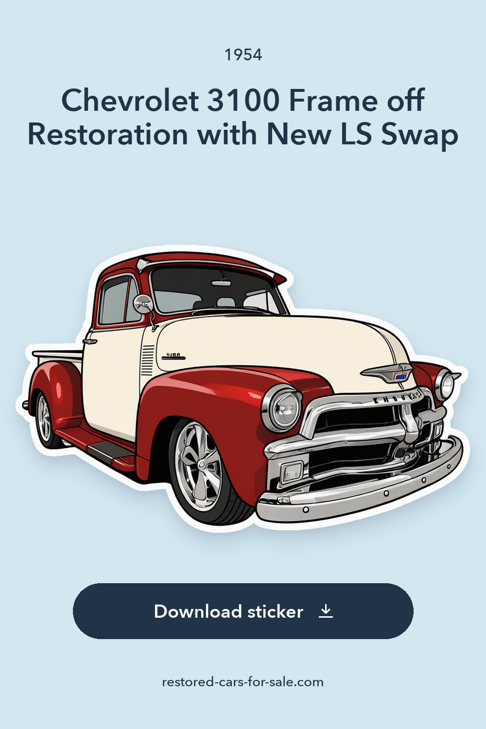 1954 Chevrolet 3100 Frame off Restoration with New LS Swap sticker preview
